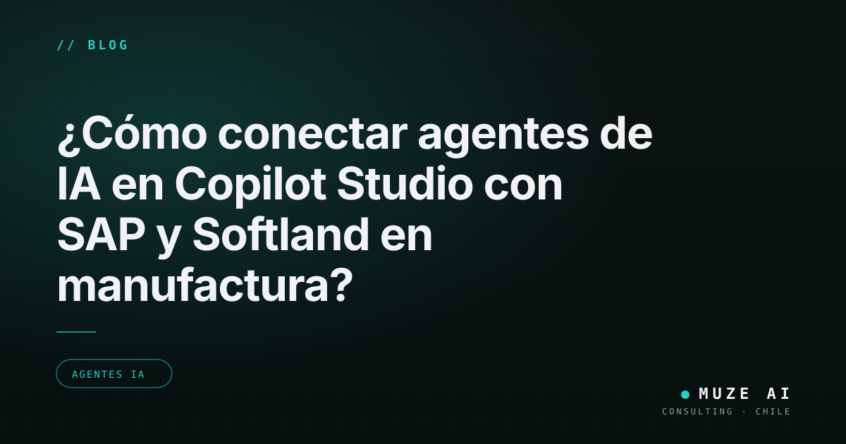 ¿Cómo conectar agentes de IA en Copilot Studio con SAP y Softland en ...