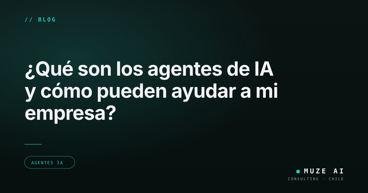 ¿Qué son los agentes de IA y cómo pueden ayudar a mi empresa? · Muze AI ...